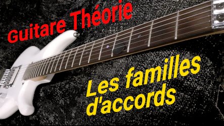 Théorie : Les familles d’accords