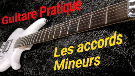 Les accords mineurs sur tout le manche 1 Les accords mineurs sur tout le manche