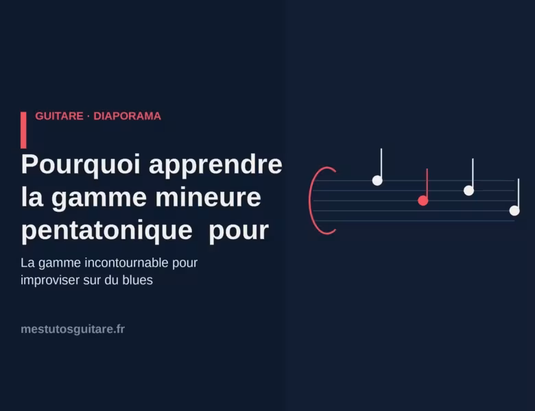 Pourquoi apprendre la gamme mineure pentatonique  pour jouer le blues ?