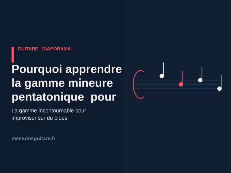 Pourquoi apprendre la gamme mineure pentatonique  pour jouer le blues ?