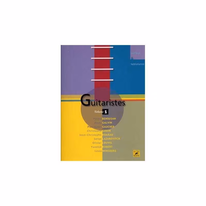 Couverture — Guitaristes – Une encyclopédie vivante de la guitare, vol. 1 : des artistes racontent leur jeu