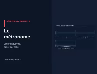 Débuter à la guitare : 9 – Travailler avec un métronome