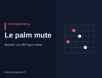 Le palm mute à la guitare : muscler vos riffs façon metal