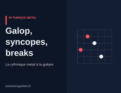 La rythmique metal à la guitare : galop, syncopes et breaks