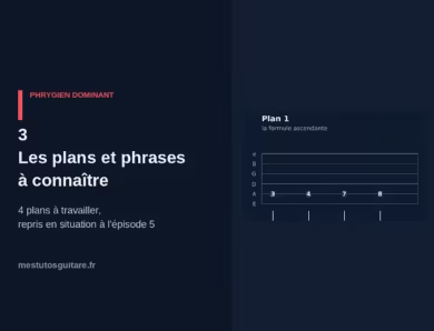 Le phrygien dominant à la guitare : 3 – les plans et phrases à connaître