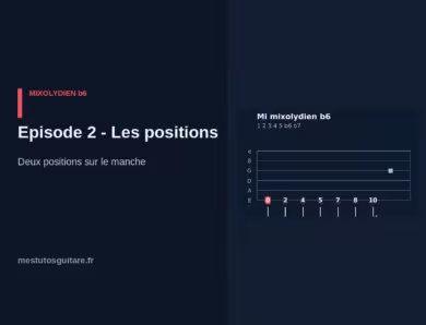 Le mixolydien ♭6 à la guitare : 2 – les positions sur le manche